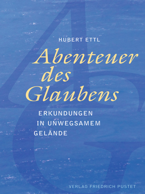 Title details for Abenteuer des Glaubens by Hubert Ettl - Available